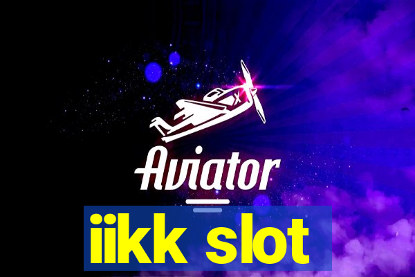 iikk slot